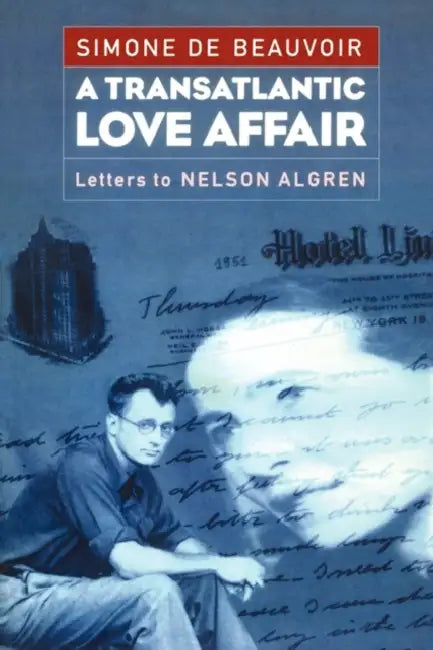 Transatlantic Love Affair by Simone de Beauvoir, Simo De Bealivoir, Nelson Algren