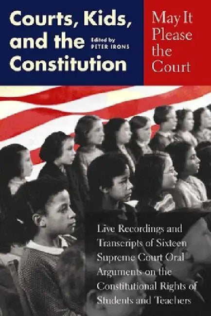 May It Please the Court: Courts, Kids, and the Constitution [With Four 90-Minute Audiocassettes] by Peter H. Irons