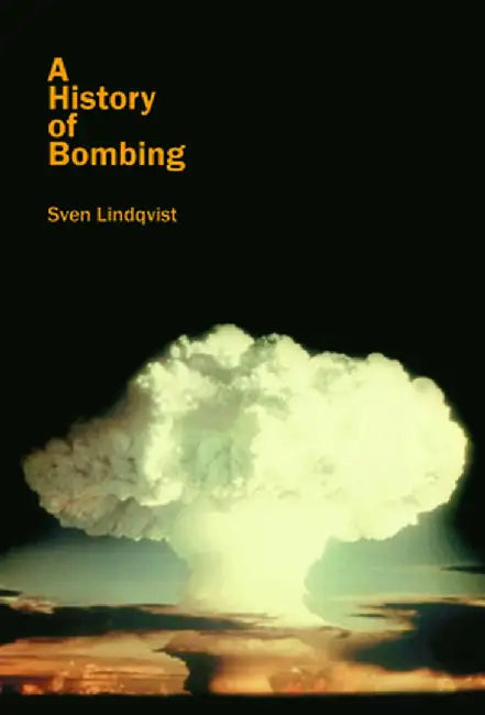 A History of Bombing by Sven Lindqvist