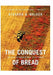 The Conquest of Bread: 150 Years of Agribusiness in California by Richard A. Walker