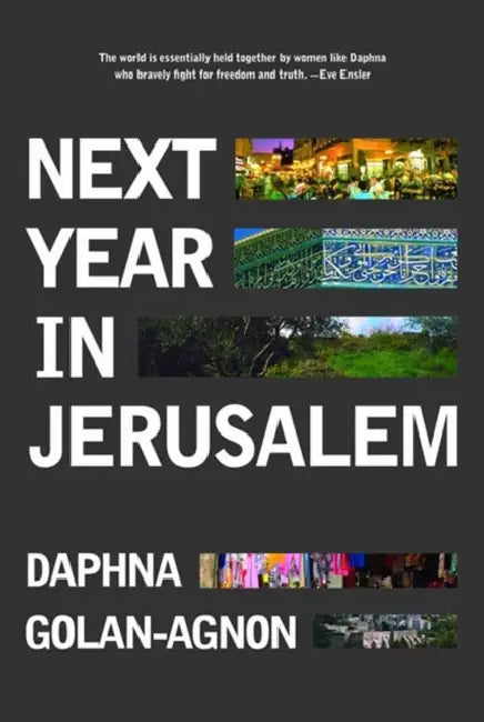 Next Year in Jerusalem: Everyday Life in a Divided Land by Daphna Golan-Agnon, Janine Woolfson