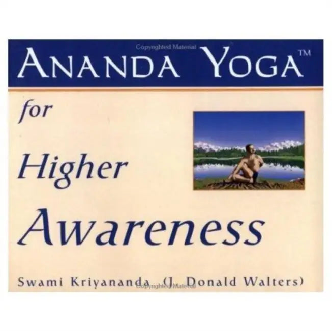 Ananda Yoga for Higher Awareness by Swami Kriyananda