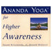 Ananda Yoga for Higher Awareness by Swami Kriyananda