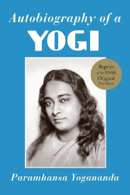 Autobiography of a Yogi by Paramhansa Yogananda