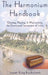 The Harmonium Handbook: Owning, Playing, and Maintaining the Devotional Instrument of India by Satyaki Kraig Brockschmidt
