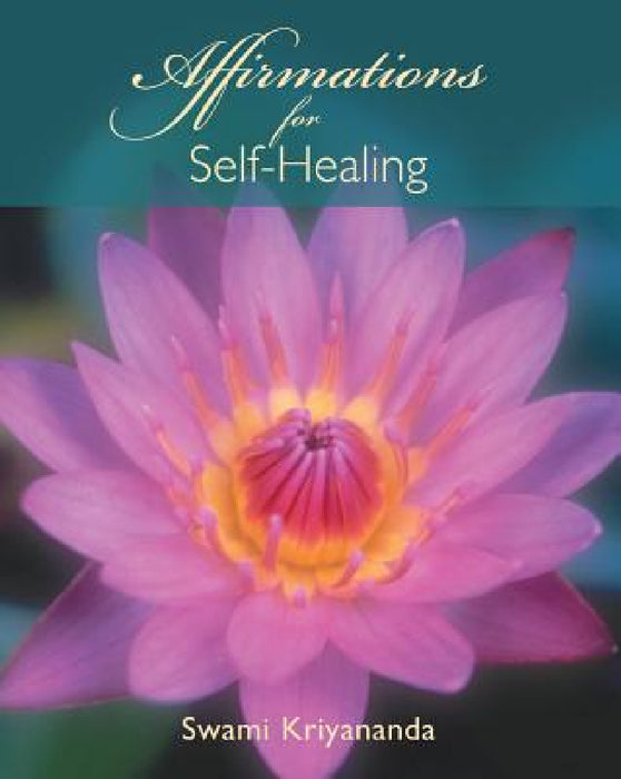 Affirmations for Self-Healing by Swami Kriyananda