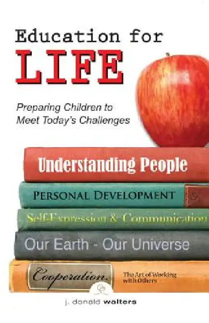 Education for Life: Preparing Children to Meet Today's Challenges by J. Donald Walters