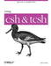 Using CSH & Tcsh: Type Less, Accomplish More by Paul DuBois