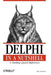 Delphi in a Nutshell by Ray Lischner