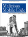Malicious Mobile Code: Virus Protection for Windows by Roger A. Grimes