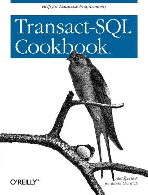 Transact-SQL Cookbook by Ales Spetic, Jonathan Gennick