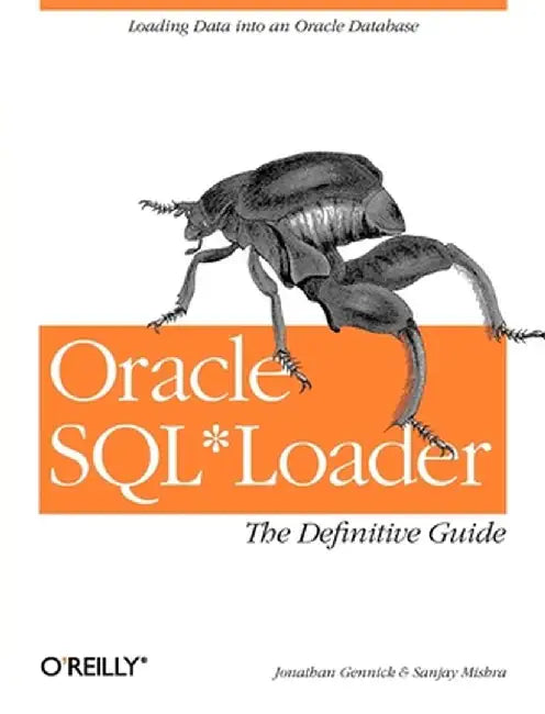 Oracle SQL Loader: The Definitive Guide by Jonathan Gennick