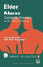 Elder Abuse: Concepts, Theories and Interventions by Gerry Bennett