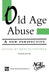 Old Age Abuse: A New Perspective by Mervyn Eastman