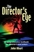 The Director's Eye: A Comprehensive Textbook for Directors and Actors by John Ahart