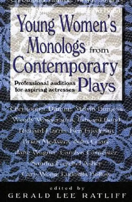 Young Women's Monologues from Contemporary Plays: Professional Auditions for Aspiring Actresses by Gerald Lee Ratliff