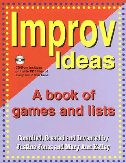 Improv Ideas--Volume 1 and CD: A Book of Games and Lists [With CDROM] by Justine Jones