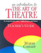 An Introduction To: The Art of Theatre: A Comprehensive Text--Past, Present, and Future by Marsh Cassady