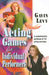 Acting Games for Individual Performers: A Comprehensive Workbook of 110 Acting Exercises by Gavin Levy