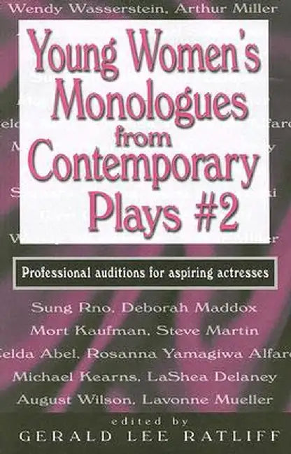 Young Women's Monologues from Contemporary Plays #2: Professional Auditions for Aspiring Actresses by Gerald Lee Ratliff