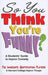 So You Think You're Funny?: A Student's Guide to Improv Comedy by Immediate Gratification Players