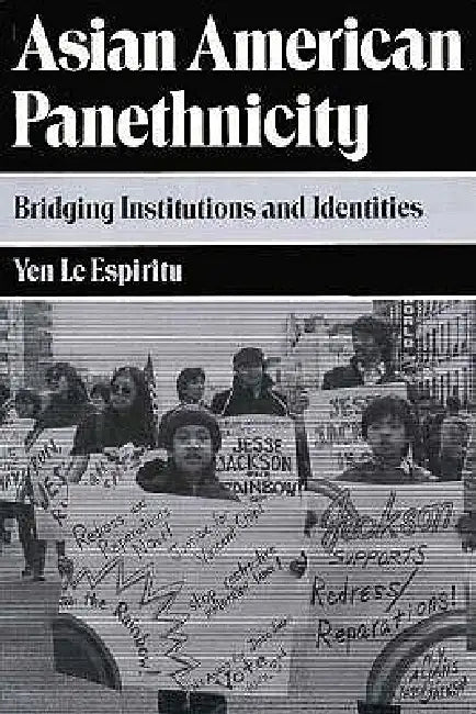 Asian American Panethnicity: Bridging Institutions and Identities by Yen Espiritu