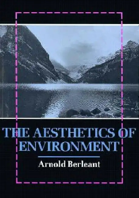 The Aesthetics of Environment PB by Arnold Berleant