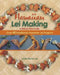 Hawaiian Lei Making: A Step-By-Step Guide by Mutual Publishing Company, Laurie Shimizu Ide