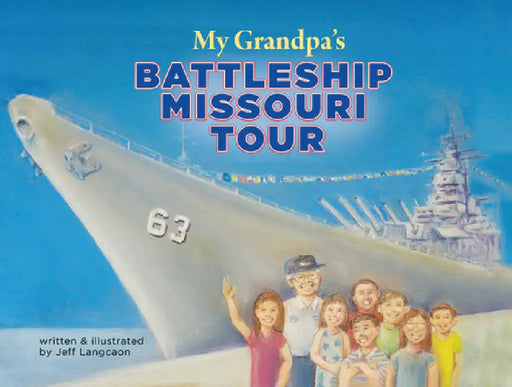 My Grandpa's Battleship Missouri Tour by Jeff Langcaon, Jeff Langcaon