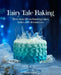 Fairy Tale Baking: More Than 50 Enchanting Cakes, Bakes, and Decorations by Ramla Khan