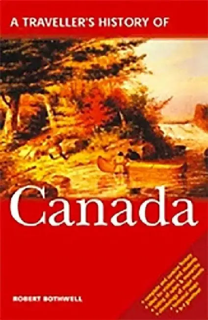 A Traveller's History of Canada by Robert Bothwell