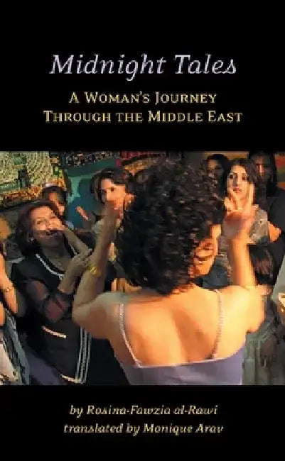 Midnight Tales: A Woman's Journey Through the Middle East by Rosina-Fawzia Al-Rawi