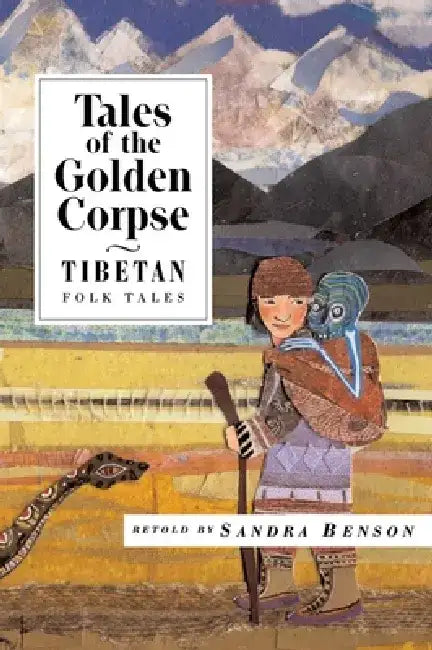 Tales of the Golden Corpse: Tibetan Folk Tales by Sandra Benson
