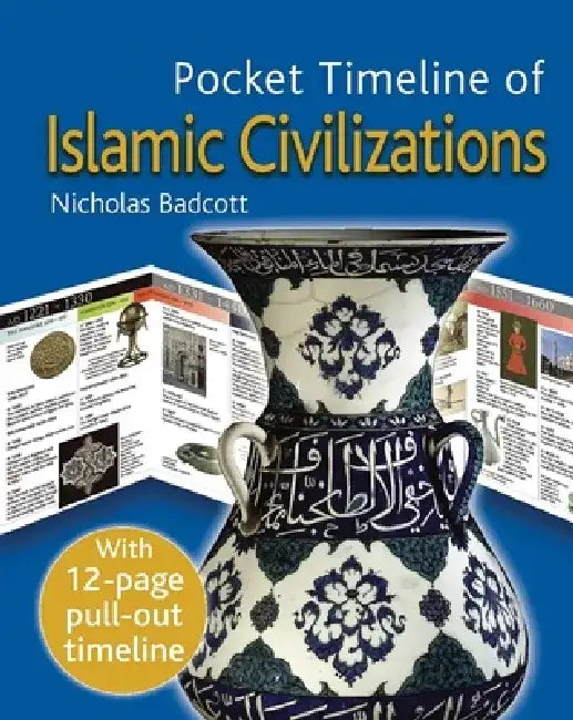 The Pocket Timeline of Islamic Civilizations [With Pull-Out Timeline] by Nicholas Badcott