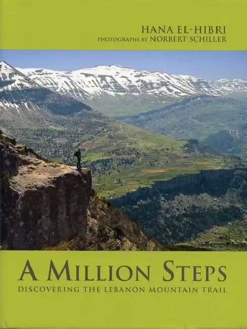 A Million Steps: Discovering the Lebanon Mountain Trail by Hana El-Hibri, Norbert Schiller