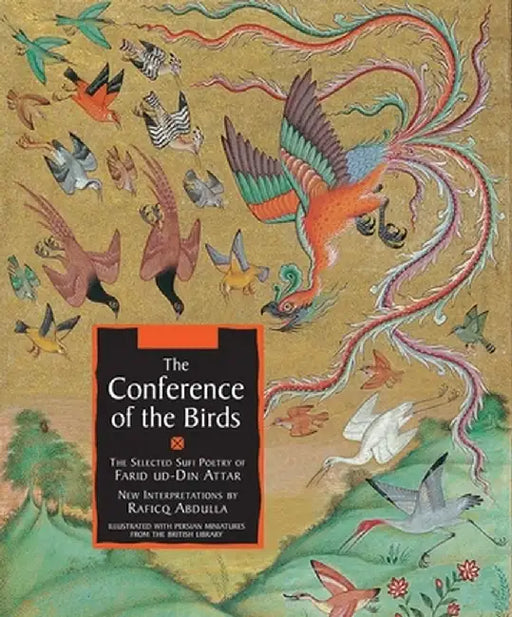 The Conference of the Birds: The Selected Sufi Poetry of Farid Ud-Din Attar by Farid Ud-Din Attar