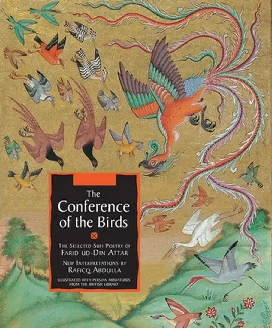 The Conference of the Birds: The Selected Sufi Poetry of Farid Ud-Din Attar by Farid Ud-Din Attar