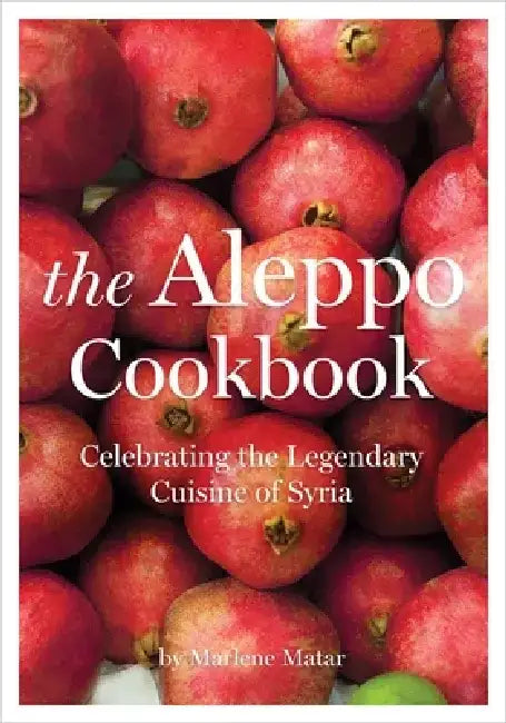 Aleppo Cookbook by Marlene Matar