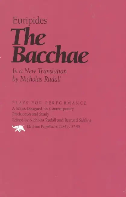 The Bacchae: In a New Translation by Nicholas Rudal by Euripides