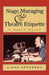 Stage Managing and Theatre Etiquette: A Basic Guide by Linda Apperson
