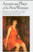 American Plays of the New Woman by Keith Newlin