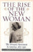 Rise of the New Woman: The Women's Movement in America, 1875-1930 by Jean V. Matthews