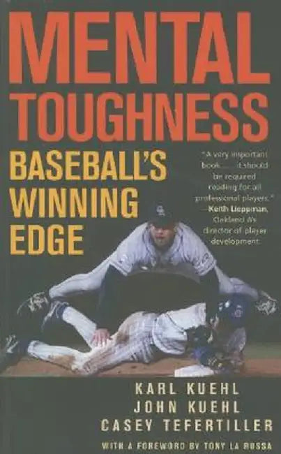 Mental Toughness: Baseball's Winning Edge by Karl Kuehl
