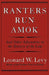 Ranters Run Amok: And Other Adventures in the History of the Law by Leonard W. Levy