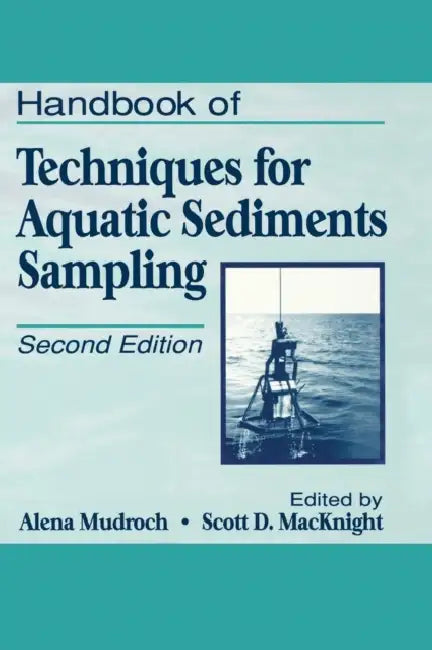 Handbook of Techniques for Aquatic Sediments Sampling by Alena Mudroch, Scott D. Macknight