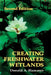 Creating Freshwater Wetlands by Donald A. Hammer