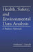Health, Safety, and Environmental Data Analysis: A Business Approach by Anthony J. Joseph