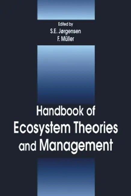 Handbook of Ecosystem Theories and Management by Felix Muller