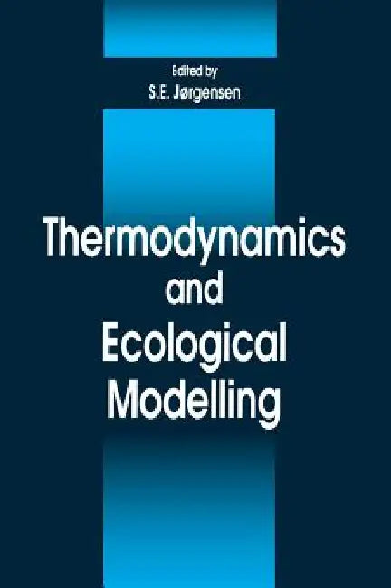 Thermodynamics and Ecological Modelling by Sven E. Jorgensen