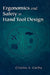 Ergonomics and Safety in Hand Tool Design by Charles A. Cacha